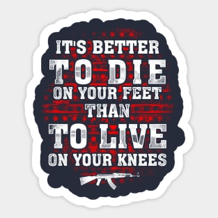 Veteran Shirt its better to die on your feet Sticker